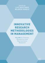 Innovative Research Methodologies In Management Volume Ii Futures Biometrics And Neuroscience Research 1st Edition Luiz Moutinho