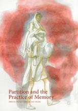 Partition And The Practice Of Memory 1st Edition Churnjeet Mahn