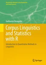 Corpus Linguistics And Statistics With R Introduction To Quantitative Methods In Linguistics 1st Edition Guillaume Desagulier Auth