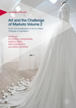 Art And The Challenge Of Markets Volume 2 From Commodification Of Art To Artistic Critiques Of Capitalism 1st Edition Victoria D Alexander