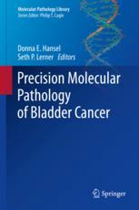 Precision Molecular Pathology Of Bladder Cancer 1st Edition Donna E Hansel