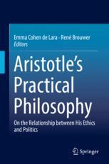 Aristotles Practical Philosophy On The Relationship Between His Ethics And Politics 1st Edition Emma Cohen De Lara