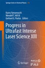 Progress In Ultrafast Intense Laser Science Xiii 1st Edition Kaoru Yamanouchi