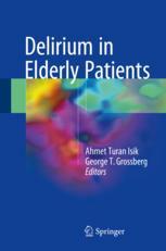 Delirium In Elderly Patients 1st Edition Ahmet Turan Isik George T Grossberg Eds