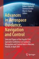 Advances In Aerospace Guidance Navigation And Control Selected Papers Of The Fourth Ceas Specialist Conference On Guidance Navigation And Control Held In Warsaw Poland April 2017 1st Edition Bogusaw Doga