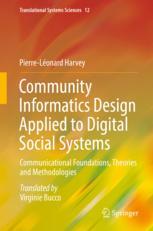 Community Informatics Design Applied To Digital Social Systems Communicational Foundations Theories And Methodologies 1st Edition Pierrelonard Harvey Auth