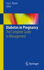 Diabetes In Pregnancy The Complete Guide To Management 1st Edition Lisa E Moore Eds