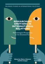 Researching Emotions In International Relations Methodological Perspectives On The Emotional Turn Ebook Mava Clment