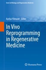 In Vivo Reprogramming In Regenerative Medicine 1st Edition Açelya Yilmazer Eds