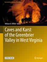 Caves And Karst Of The Greenbrier Valley In West Virginia 1st Edition William B White Eds