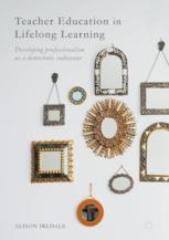 Teacher Education In Lifelong Learning Developing Professionalism As A Democratic Endeavour 1st Edition Alison Iredale Auth