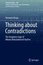 Thinking About Contradictions The Imaginary Logic Of Nikolai Aleksandrovich Vasilev 1st Edition Venanzio Raspa Auth