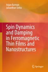 Spin Dynamics And Damping In Ferromagnetic Thin Films And Nanostructures 1st Edition Anjan Barman