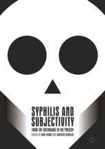 Syphilis And Subjectivity From The Victorians To The Present 1st Edition Kari Nixon
