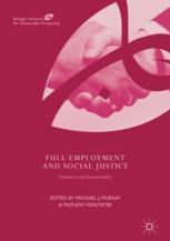 Full Employment And Social Justice Solidarity And Sustainability 1st Edition Michael J Murray