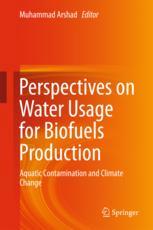 Perspectives On Water Usage For Biofuels Production Aquatic Contamination And Climate Change 1st Edition Muhammad Arshad Eds