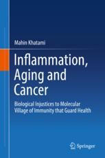 Inflammation Aging And Cancer Biological Injustices To Molecular Village Of Immunity That Guard Health 1st Edition Mahin Khatami Auth