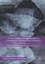 Traitors Collaborators And Deserters In Contemporary European Politics Of Memory Formulas Of Betrayal 1st Edition Gelinada Grinchenko