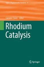 Rhodium Catalysis 1st Edition Carmen Claver Eds
