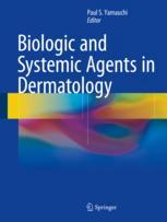 Biologic And Systemic Agents In Dermatology 1st Edition Paul S Yamauchi Eds