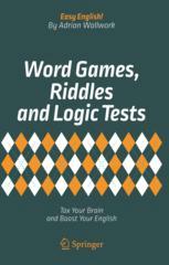 Word Games Riddles And Logic Tests Tax Your Brain And Boost Your English 1st Edition Adrian Wallwork