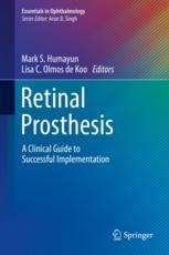Retinal Prosthesis A Clinical Guide To Successful Implementation 1st Edition Mark S Humayun