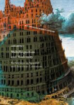 Multilingualism And Modernity Barbarisms In Spanish And American Literature 1st Edition Laura Lonsdale Auth