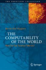 The Computability Of The World How Far Can Science Take Us 1st Edition Berndolaf Kppers Auth