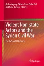 Violent Nonstate Actors And The Syrian Civil War The Isis And Ypg Cases 1st Edition Zden Zeynep Oktav