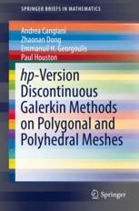 Hpversion Discontinuous Galerkin Methods On Polygonal And Polyhedral Meshes 1st Edition Andrea Cangiani