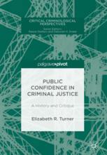Public Confidence In Criminal Justice A History And Critique 1st Edition Elizabeth R Turner Auth
