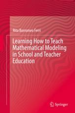Learning How To Teach Mathematical Modeling In School And Teacher Education 1st Edition Rita Borromeo Ferri Auth