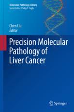 Precision Molecular Pathology Of Liver Cancer 1st Edition Chen Liu Eds