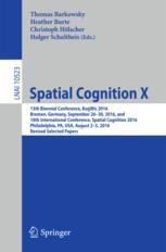 Spatial Cognition X 13th Biennial Conference Kogwis 2016 Bremen Germany September 2630 2016 And 10th International Conference Spatial Cognition 2016 Philadelphia Pa Usa August 25 2016 Revised Selected Papers 1st Edition Thomas Barkowsky