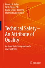 Technical Safety An Attribute Of Quality An Interdisciplinary Approach And Guideline 1st Edition Hubert Keller