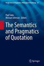 The Semantics And Pragmatics Of Quotation 1st Edition Paul Saka