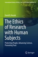 The Ethics Of Research With Human Subjects Protecting People Advancing Science Promoting Trust 1st Edition David B Resnik Auth