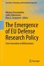 The Emergence Of Eu Defense Research Policy From Innovation To Militarization 1st Edition Nikolaos Karampekios