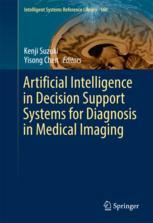 Artificial Intelligence In Decision Support Systems For Diagnosis In Medical Imaging 1st Edition Kenji Suzuki