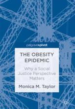The Obesity Epidemic Why A Social Justice Perspective Matters 1st Edition Monica M Taylor Auth