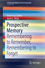 Prospective Memory Remembering To Remember Remembering To Forget 1st Edition Annalisa Cohen