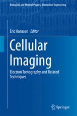 Cellular Imaging Electron Tomography And Related Techniques 1st Edition Eric Hanssen Eds