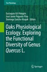 Oaks Physiological Ecology Exploring The Functional Diversity Of Genus Quercus L 1st Edition Eustaquio Gilpelegrn