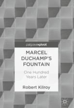 Marcel Duchamps Fountain One Hundred Years Later 1st Edition Robert Kilroy Auth