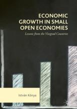 Economic Growth In Small Open Economies Lessons From The Visegrad Countries 1st Edition Istvn Knya Auth