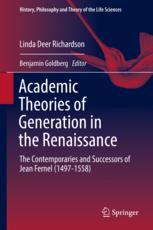 Academic Theories Of Generation In The Renaissance The Contemporaries And Successors Of Jean Fernel 14971558 1st Edition Linda Deer Richardson