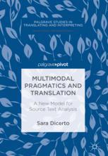 Multimodal Pragmatics And Translation A New Model For Source Text Analysis 1st Edition Sara Dicerto Auth