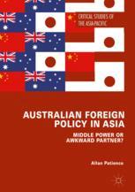 Australian Foreign Policy In Asia Middle Power Or Awkward Partner 1st Edition Allan Patience Auth