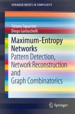 Maximumentropy Networks Pattern Detection Network Reconstruction And Graph Combinatorics 1st Edition Tiziano Squartini