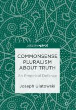Commonsense Pluralism About Truth An Empirical Defence 1st Edition Joseph Ulatowski Auth